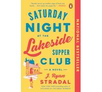 Saturday Night at the Lakeside Supper Club: A Novel