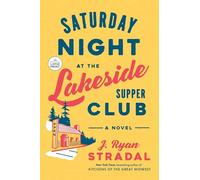 Saturday Night at the Lakeside Supper Club: A Novel (Random House Large Print)