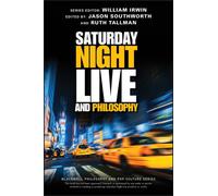 Saturday Night Live and Philosophy : Deep Thoughts Through the Decades