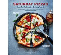 Saturday Pizzas from the Ballymaloe Cookery School: The essential guide to making pizza at home, from perfect classics to inspired gourmet toppings