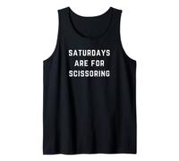 Saturdays are for scissoring Tank Top