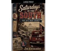 Saturdays in the South The Ole Miss Legacy: 1