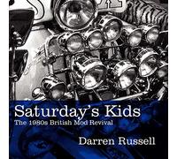Saturday's Kids: The 1980s British Mod Revival