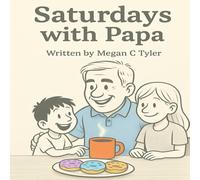 Saturdays with Papa (Little Legacies)