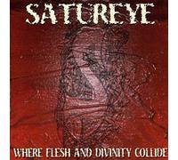 Satureye - Where Flesh And Divinity Collide