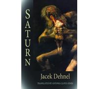 Saturn: Black Paintings from the Lives of the Men in the Goya Family (Dedalus Europe 2012) (Dedalus Europe 2013)