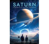Saturn: Humanity's Future Frontier