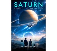 Saturn : Humanity's Future Frontier (Echoes of the Soul)