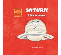Saturn i les bromes: Conte per a fomentar l'educació emocional, per a aquells dies en què els nens i nenes no paren (UNIVERS DIVERS CONTES PER A FOMENTAR L'EMPATIA I LA CONVIVÈNCIA)