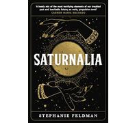 Saturnalia: A wholly original blend of feminism, cli-fi, suspense and magical realism