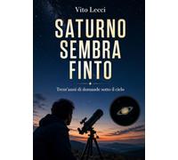 SATURNO SEMBRA FINTO: Trent’anni di domande sotto il cielo