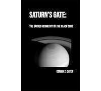 Saturn's Gate: The Sacred Geometry of The Black Cube