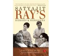 Satyajit Ray's Heroes and Heroines