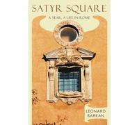 Satyr Square: A Year, a Life in Rome