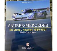 Sauber-Mercedes the Group C Racecars 1985-1991 - John Starkey - VELOCE - New