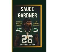 Sauce Gardner: Locking Down the League and Forging His Legacy