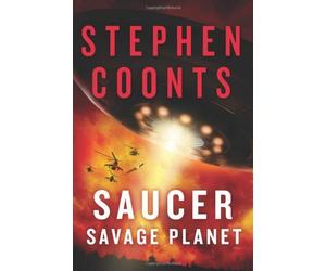 Saucer: Savage Planet by Coonts, Stephen (2014) Paperback