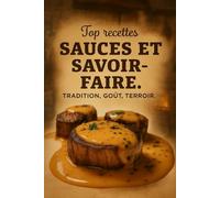 SAUCES ET SAVOIR-FAIRE: Le secret des chefs enfin dévoilé !