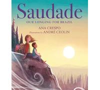 Saudade: Our Longing for Brazil