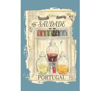 Saudade: Portugal Notebook: A notebook and diary in one. Essential for planning trips, capturing memories and reflections, and if you have an artistic streak, it can serve as a sketchbook.
