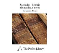 Saudades - história de menina e moça (Perfect Library)