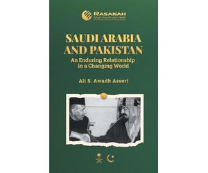 Saudi Arabia and Pakistan: An Enduring Relationship in a Changing World
