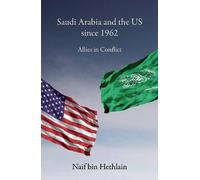 Saudi Arabia and the US Since 1962: Allies In Conflict