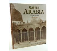 Saudi Arabia: Caught in Time (Caught in Time Great Photographic Archives)
