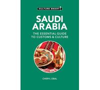 Saudi Arabia - Culture Smart!: The Essential Guide to Customs & Culture (Culture Smart! 2nd edition)