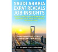 SAUDI ARABIA EXPAT REVEALS JOB INSIGHT: THE FIRST COMPLETE CAREER ROADMAP TO GET HIRED, EARN TRIPLE, AND ACHIEVE FINANCIAL FREEDOM IN 5 YEARS