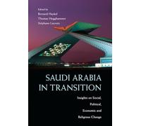 Saudi Arabia in Transition: Insights on Social, Political, Economic and Religious Change