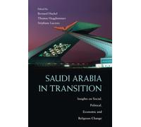 Saudi Arabia in Transition: Insights on Social, Political, Economic and Religious Change