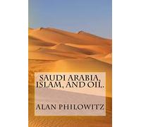 Saudi Arabia, Islam, and Oil.