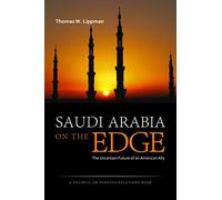 Saudi Arabia On The Edge: The Uncertain Future of an American Ally (Council on Foreign Relations Books (Potomac Books))