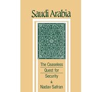 Saudi Arabia: The Ceaseless Quest for Security (Cornell Paperbacks)