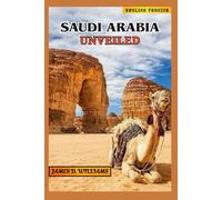 SAUDI ARABIA UNVEILED