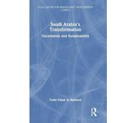 Saudi Arabia's Transformation: Uncertainty and Sustainability (UCLA Center for Middle East Development CMED)