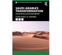 Saudi Arabia's Transformation: Uncertainty and Sustainability (UCLA Center for Middle East Development CMED)