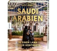 Saudi-Arabien: In einem Land voller Kontraste