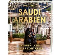 Saudi-Arabien: In einem Land voller Kontraste, Jakel, Jakel, 9783957288974.