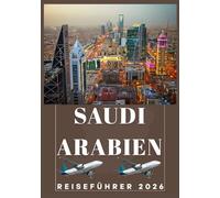 SAUDI-ARABIEN REISEFÜHRER 2026