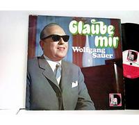 Sauer, Wolfgang - Glaube Mir