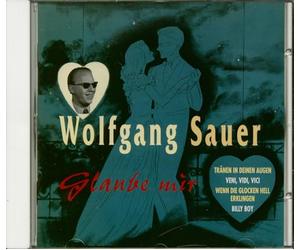 Sauer, Wolfgang - Glaube Mir