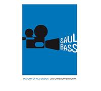 Saul Bass: Anatomy of Film Design (Screen Classics)