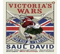 Saul David Victoria's Wars : The Rise of Empire Paperback Book Saul David Multicolor