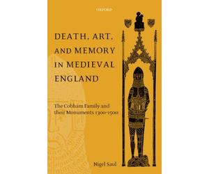 Saul - Death Art and Memory in Medieval England The Cobham Family a - X555z