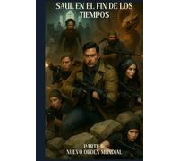 SAUL EN EL FIN DE LOS TIEMPOS: parte II: Nuevo Orden Mundial
