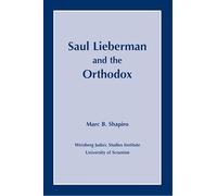 Saul Lieberman and the Orthodox