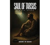 Saul of Tarsus: A Rock Opera