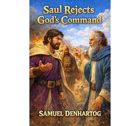 Saul Rejects God's Command: Little Lamb Rhymes: 47